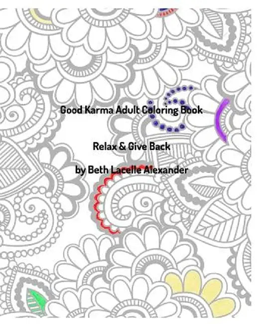Good Karma Adult Colouring Book by Beth Lacelle Alexander