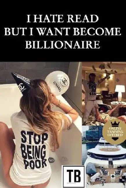 I hate read but i want become billionaire: The story behind your future success by Bapre Tresor