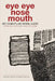 Eye Eye Nose Mouth: Art, Disability, and Mental Illness in Nanjing, China and Shiga-ken, Japan by Raphael Koenig