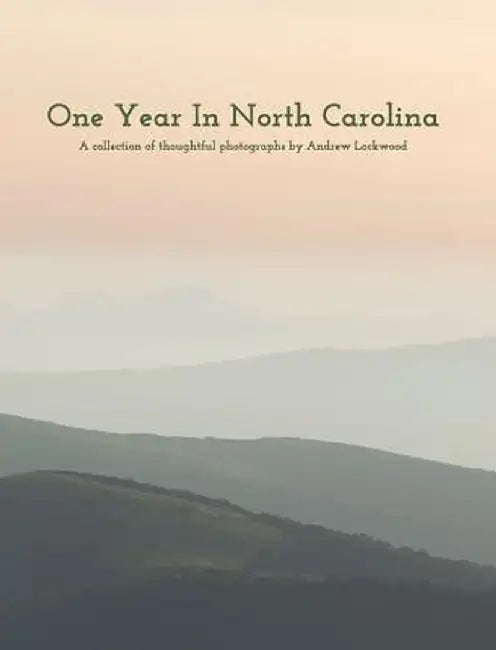 One Year in North Carolina by Andrew Lockwood