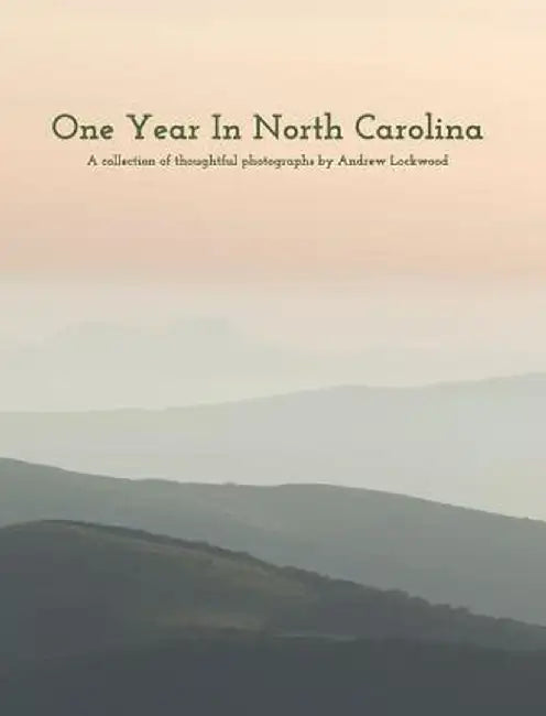 One Year in North Carolina by Andrew Lockwood
