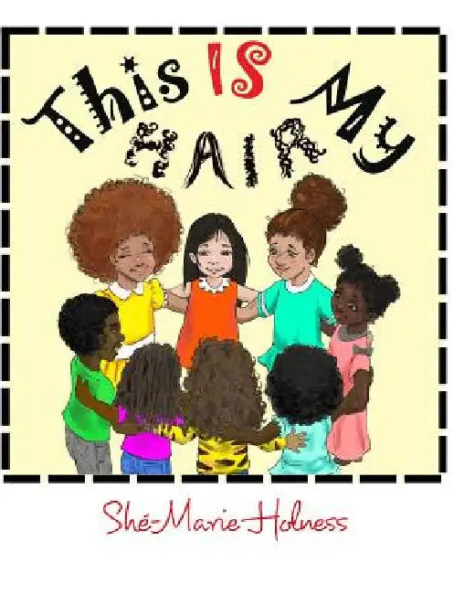 This is my hair by Shé-Marie Holness