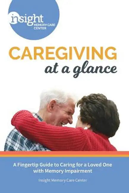 Caregiving at a Glance by Insight Memory Care Center