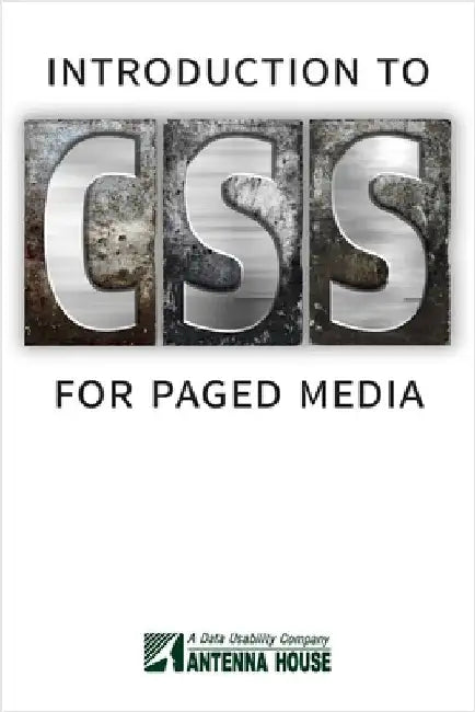 Introduction to CSS for Paged Media by Graham, Tony