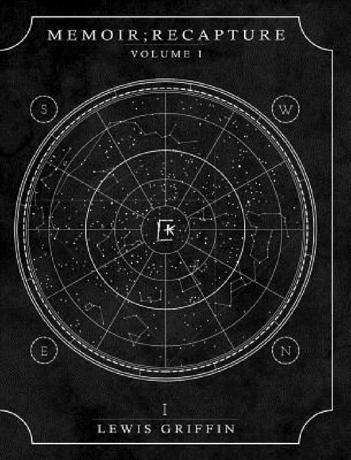 Memoir; Recapture: Volume I: I've got a lot of great memories by Lewis Griffin