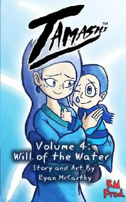 Tamashi Volume 4: Will of the Water by Ryan McCarthy