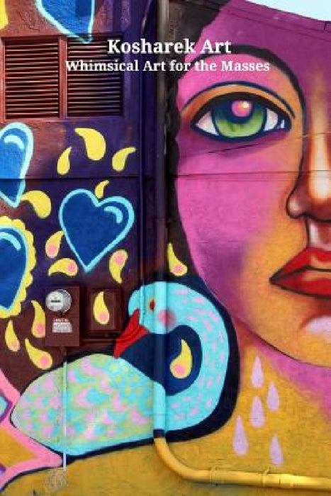 Kosharek Art: Whimsical Art for the Masses by Jennifer Kosharek