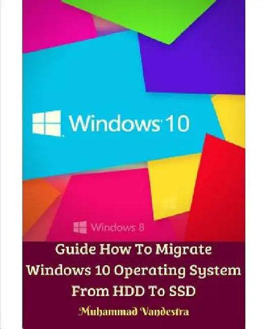 Guide How To Migrate Windows 10 Operating System From HDD To SSD by Muhammad Vandestra