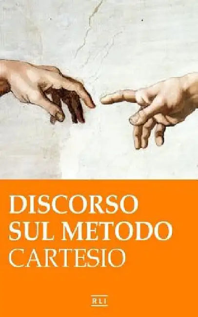 R. Cartesio. Discorso sul metodo by Cartesio (René Descartes)