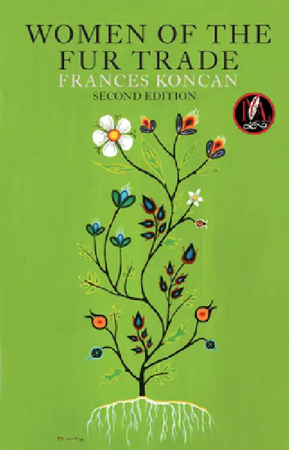 Women of the Fur Trade Second Edition: Second Edition by Frances Koncan