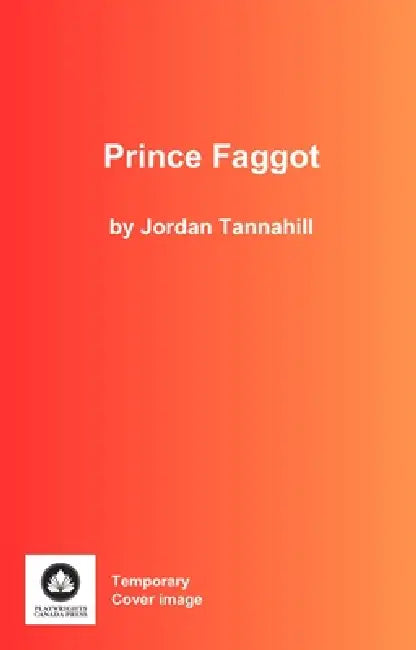 Prince Faggot by Jordan Tannahill