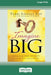Imagine Big: Unlock the Secret to Living Out Your Dreams (16pt Large Print Edition) by Terri Savelle Foy