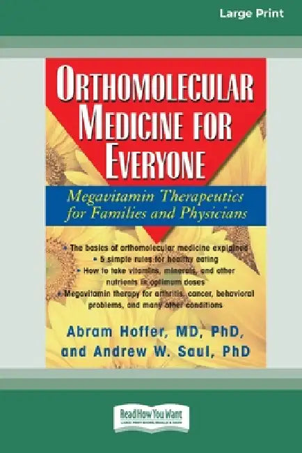 Orthomolecular Medicine for Everyone: Megavitamin Therapeutics for Families and Physicians [Standard Large Print 16 Pt Edition] by Abram Hoffer