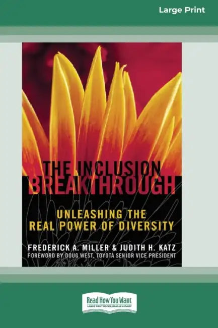 Inclusion Breakthrough: Unleashing the Real Power of Diversity [Standard Large Print 16 Pt Edition] by Frederick A. Miller