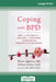 Coping with BPD: DBT and CBT Skills to Soothe the Symptoms of Borderline Personality Disorder (16pt Large Print Edition) by Blaise Aguirre, Gillian Galen