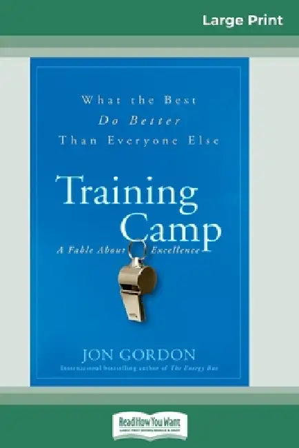 Training Camp: What the Best Do Better Than Everyone Else (16pt Large Print Edition) by Jon Gordon
