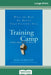 Training Camp: What the Best Do Better Than Everyone Else (16pt Large Print Edition) by Jon Gordon