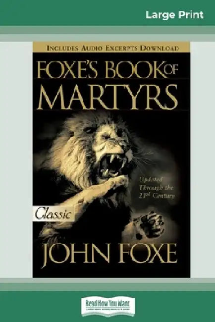 Foxes Book of Martyrs (16pt Large Print Edition) by John Foxe