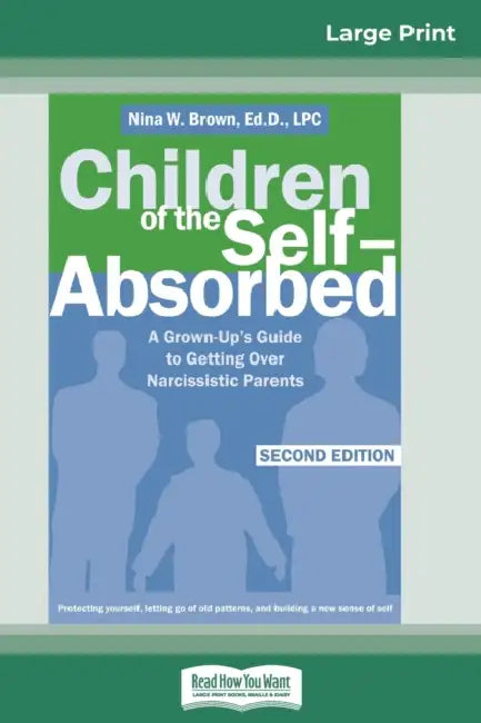 Children of the Self-Absorbed: 2nd Edition (16pt Large Print Edition) by Nina W. Brown