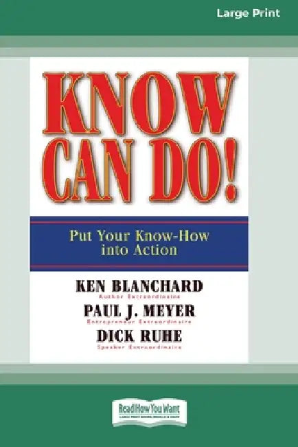 Know Can Do! (16pt Large Print Edition) by Ken Blanchard
