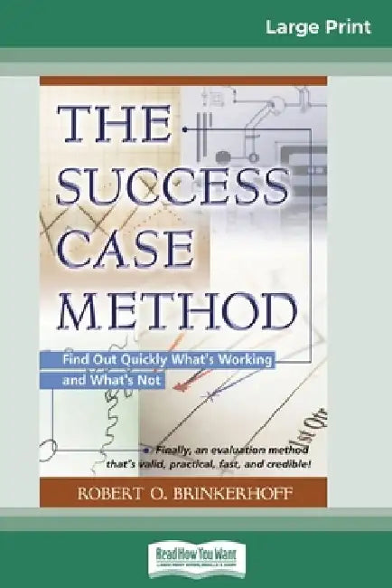 The Success Case Method (16pt Large Print Edition) by Robert O. Brinkerhoff
