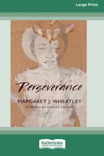 Perseverance [Standard Large Print 16 Pt Edition] by Margaret Wheatley, Asante Salam