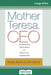 Mother Teresa, CEO: Unexpected Principles for Practical Leadership (16pt Large Print Edition) by Ruma Bose, Louis Faust