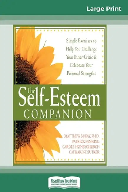Self-Esteem Companion: Second Edition (16pt Large Print Edition) by Patrick Fanning, Carole Honeychurch, Catharine Sutker