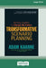 Transformative Scenario Planning: Working Together to Change the Future [Standard Large Print 16 Pt Edition] by Adam Kahane