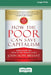 How the Poor Can Save Capitalism: Rebuilding the Path to the Middle Class (16pt Large Edition) by John Hope Bryant