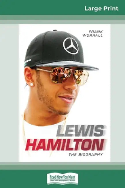 Lewis Hamilton: The Biography (16pt Large Print Edition) by Frank Worrall