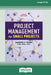 Project Management for Small Projects, Third Edition: (16pt Large Print Edition) by Sandra F. Rowe