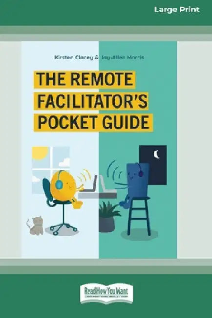 The Remote Facilitator's Pocket Guide (16pt Large Print Edition) by Kirsten Clacey