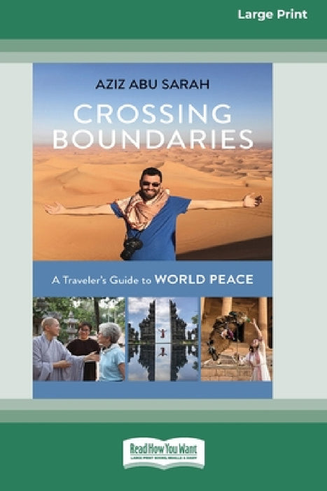 Crossing Boundaries: A Traveler's Guide to World Peace (16pt Large Print Edition) by Aziz Abu Sarah
