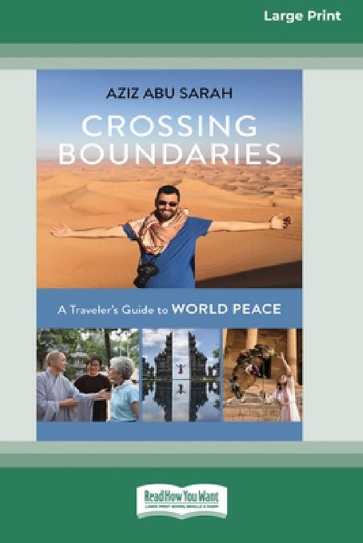 Crossing Boundaries: A Traveler's Guide to World Peace (16pt Large Print Edition) by Aziz Abu Sarah