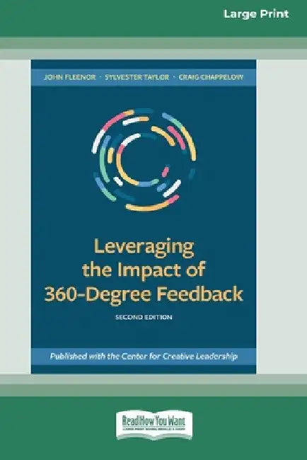 Leveraging the Impact of 360-Degree Feedback, Second Edition: (16pt Large Print Edition) by John Fleenor