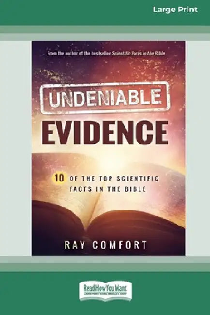 Undeniable Evidence: Ten of the Top Scientific Facts in the Bible (16pt Large Print Edition) by Ray Comfort