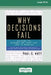 Why Decisions Fail: Avoiding the Blunders and Traps that Lead to Debacles [Standard Large Print 16 Pt Edition] by Paul C. Nutt
