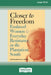Closer to Freedom: Enslaved Women and Everyday Resistance in the Plantation South (16pt Large Print Edition) by Stephanie M. H. Camp