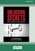 Unlocking Secrets: How to get people to tell you everything (16pt Large Print Edition) by David Craig