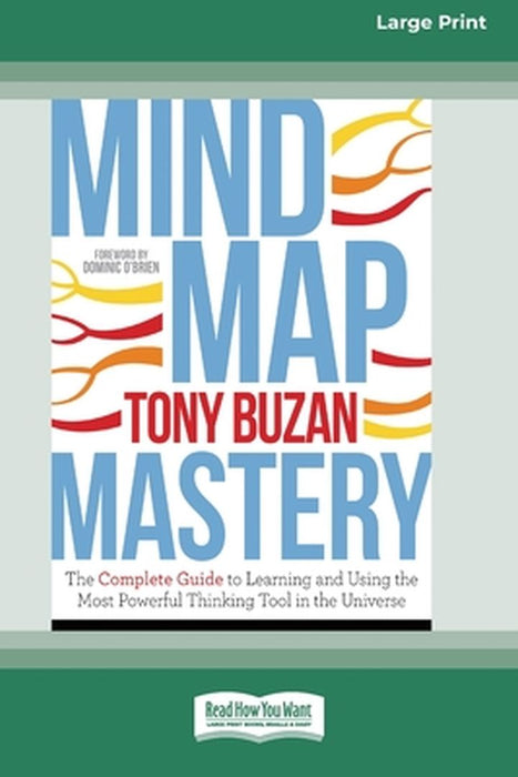 Mind Map Mastery: The Complete Guide to Learning and Using the Most Powerful Thinking Tool in the U by Buzan, Tony