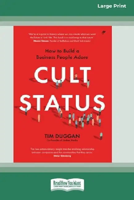 Cult Status: How to Build a Business People Adore (16pt Large Print Edition) by Tim Duggan