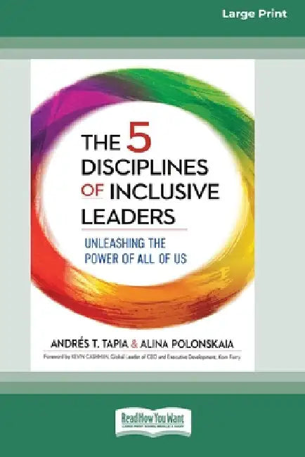 The 5 Disciplines of Inclusive Leaders: Unleashing the Power of All of Us [Standard Large Print 16 Pt Edition] by Andrés T. Tapia