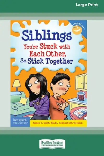 Siblings: : You're Stuck with Each Other, So Stick Together [Standard Large Print 16 Pt Edition] by James J. Crist
