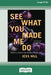 See What You Made Me Do: Power, Control and Domestic Abuse [Standard Large Print 16 Pt Edition] by Jess Hill