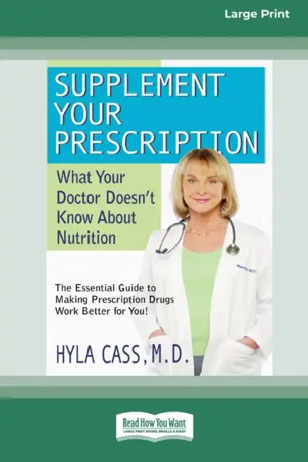 Supplement Your Prescription: What Your Doctor Doesn't Know About Nutrition [Standard Large Print 16 Pt Edition] by Hyla Cass