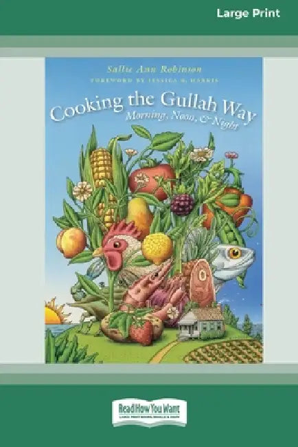 Cooking the Gullah Way, Morning, Noon, and Night [Standard Large Print 16 Pt Edition] by Sallie Ann Robinson