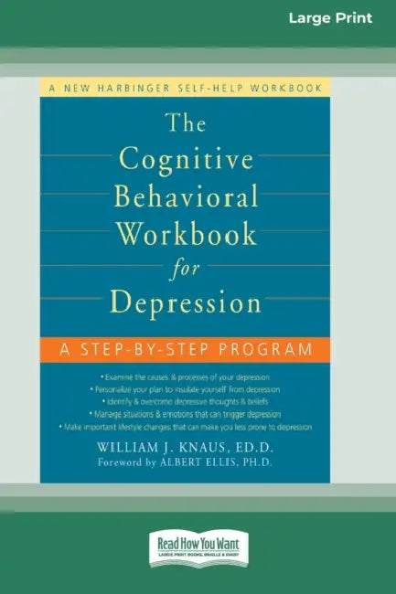 The Cognitive Behavioral Workbook for Depression (16pt Large Print Edition) by William J. Knaus