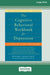 The Cognitive Behavioral Workbook for Depression (16pt Large Print Edition) by William J. Knaus