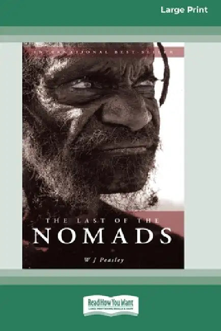 The Last of the Nomads (16pt Large Print Edition) by W. J. Peasley